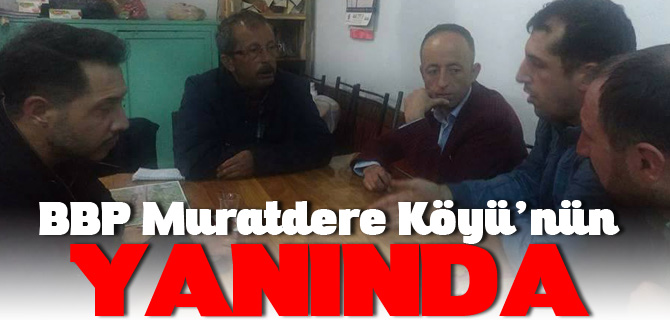 BBP MURATDERE KÖYÜ'NÜN YANINDA