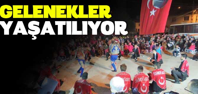 GELENEKLER YAŞATILIYOR