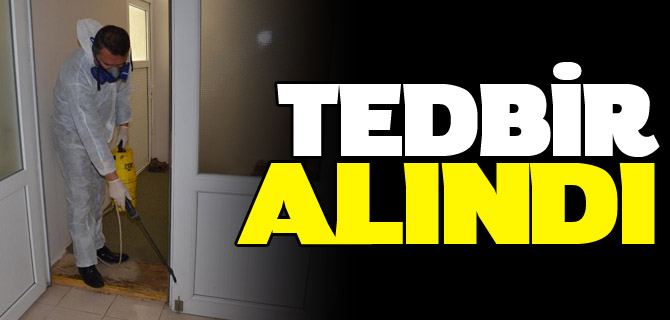 TEDBİR ALINDI