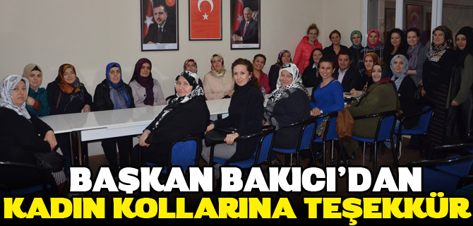 BAŞKAN BAKICI’DAN AK PARTİ KADIN KOLLARINA TEŞEKKÜR