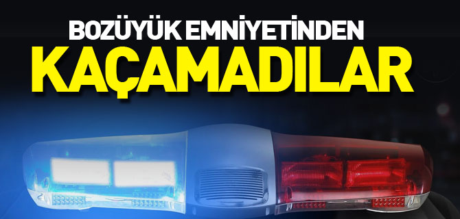 BOZÜYÜK EMNİYETİNDEN KAÇAMADILAR
