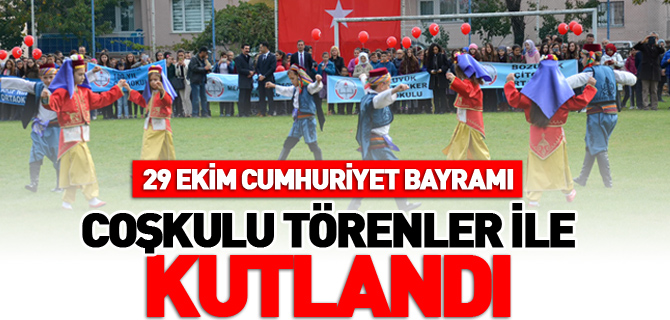 29 EKİM CUMHURİYET BAYRAMI COŞKULU TÖRENLER İLE KUTLANDI