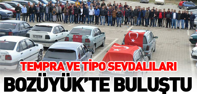 TEMPRA VE TİPO SEVDALILARI BOZÜYÜK’TE BULUŞTU
