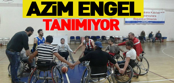 AZİM ENGEL TANIMIYOR