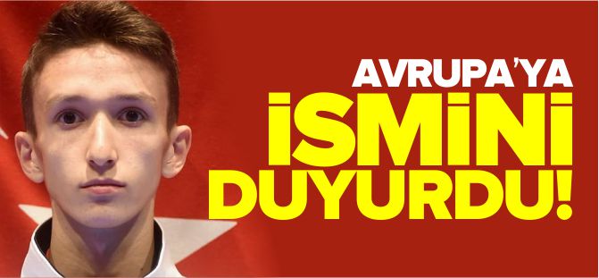 AVRUPA'YA İSMİNİ DUYURDU