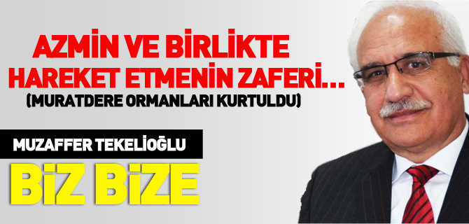 AZMİN VE BİRLİKTE HAREKET ETMENİN ZAFERİ…