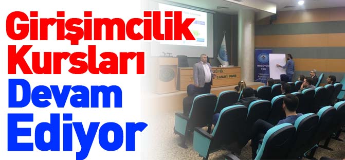 GİRİŞİMCİLİK KURSLARI DEVAM EDİYOR