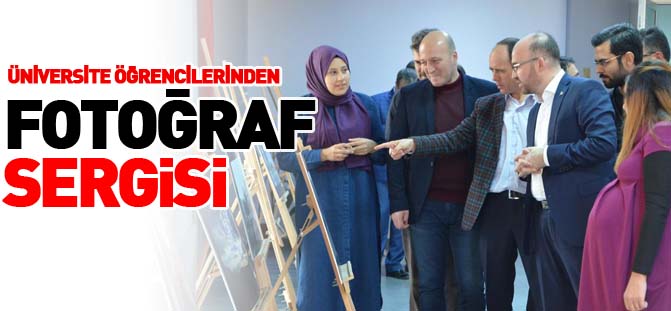 ÜNİVERSİTE ÖĞRENCİLERİNDEN FOTOĞRAF SERGİSİ