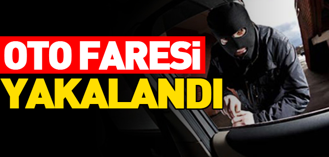 OTO FARESİ YAKALANDI