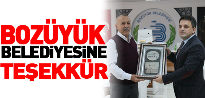 BOZÜYÜK BELEDİYESİNE TEŞEKKÜR