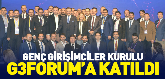 GENÇ GİRİŞİMCİLER KURULU G3FORUM’A KATILDI