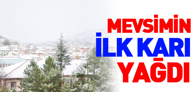 MEVSİMİN İLK KARI YAĞDI