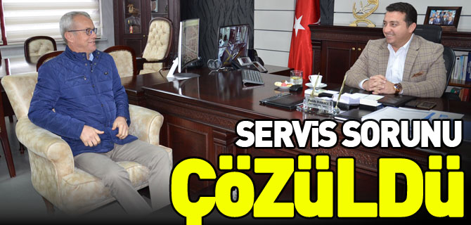 SERVİS SORUNU ÇÖZÜLDÜ