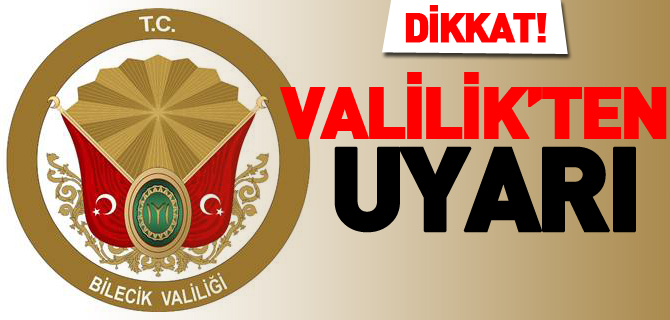 BİLECİK VALİLİĞİNDEN ÖNEMLİ DUYURU