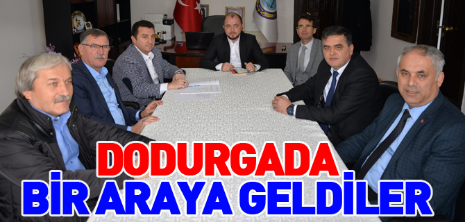 DODURGADA BİR ARAYA GELDİLER