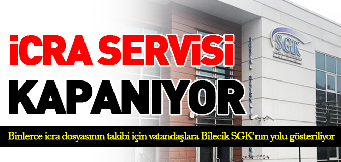 İCRA SERVİSİ KAPANIYOR