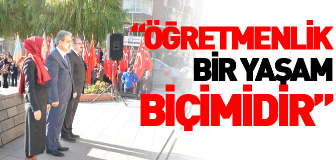 “ÖĞRETMENLİK BİR YAŞAM BİÇİMİDİR”