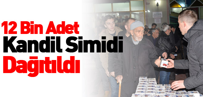 12 BİN ADET KANDİL SİMİDİ DAĞITILDI