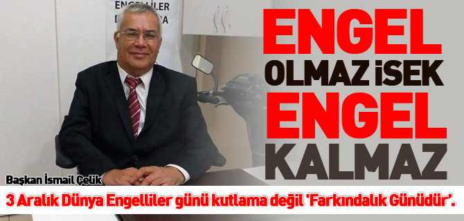 ENGEL OLMAZ İSEK ENGEL KALMAZ