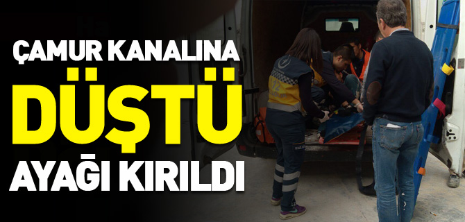 ÇAMUR KANALINA DÜŞÜNCE AYAĞI KIRILDI