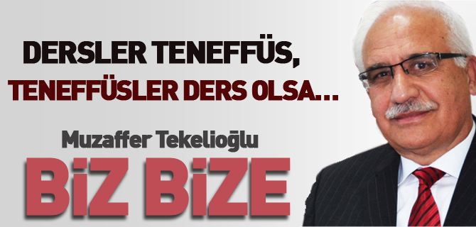 DERSLER TENEFFÜS, TENEFFÜSLER DERS OLSA…