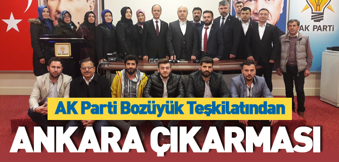 AK PARTİ BOZÜYÜK TEŞKİLATINDAN ANKARA ÇIKARMASI