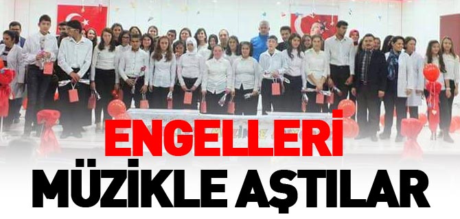 ENGELLERİ MÜZİKLE AŞTILAR