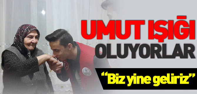 UMUT IŞIĞI OLUYORLAR