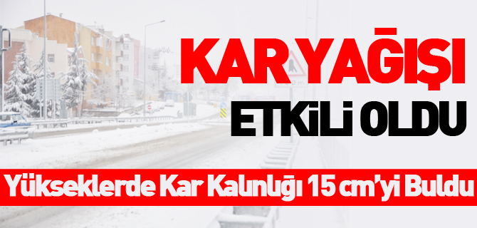 KAR YAĞIŞI ETKİLİ OLDU