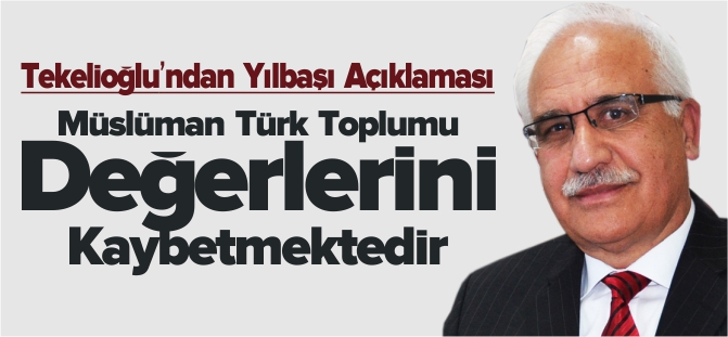 TEKELİOĞLU'NDAN YILBAŞI AÇIKLAMASI