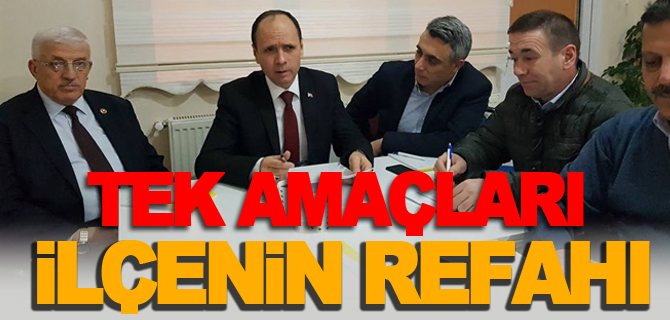 TEK AMAÇLARI İLÇENİN REFAHI