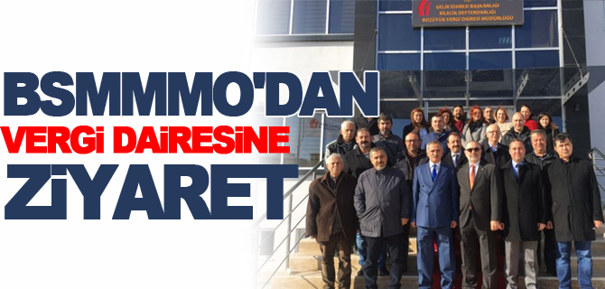 BSMMMO'DAN BOZÜYÜK VERGİ DAİRESİNE ZİYARET