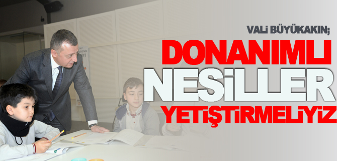 DONANIMLI NESİLLER YETİŞTİRMELİYİZ