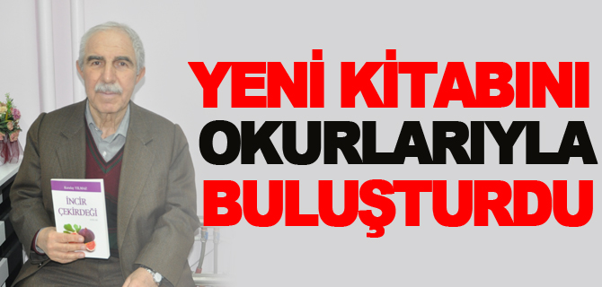 YENİ KİTABINI OKURLARIYLA BULUŞTURDU