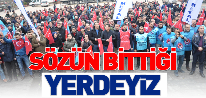 SÖZÜN BİTTİĞİ YERDEYİZ