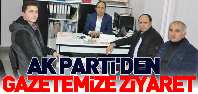 AK PARTİ'DEN GAZETEMİZE ZİYARET