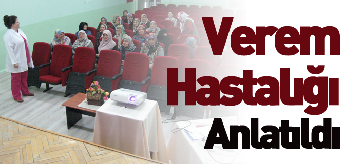 VEREM HASTALIĞI ANLATILDI