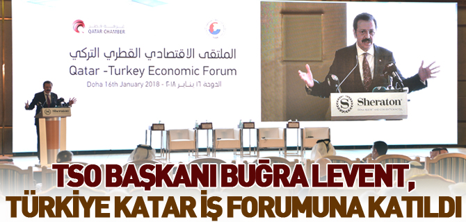 TSO BAŞKANI BUĞRA LEVENT, TÜRKİYE KATAR İŞ FORUMUNA KATILDI