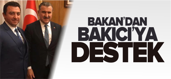 BAKAN'DAN BAKICI'YA DESTEK