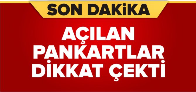 KONGREDE AÇILAN PANKARTLAR DİKKAT ÇEKTİ