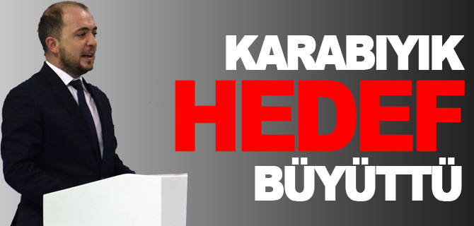 KARABIYIK HEDEF BÜYÜTTÜ