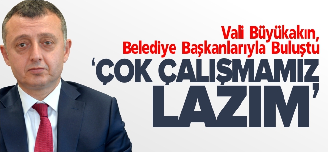 'ÇOK ÇALIŞMAMIZ LAZIM!'