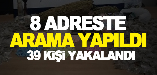 8 ADRESTE ARAMA YAPILDI