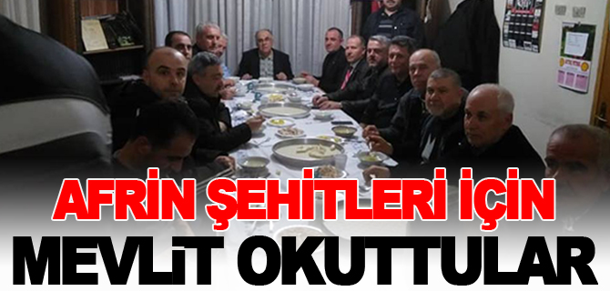 AFRİN ŞEHİTLERİ İÇİN MEVLİT OKUTTULAR