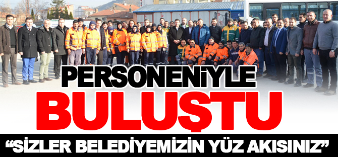 PERSONELİYLE BULUŞTU