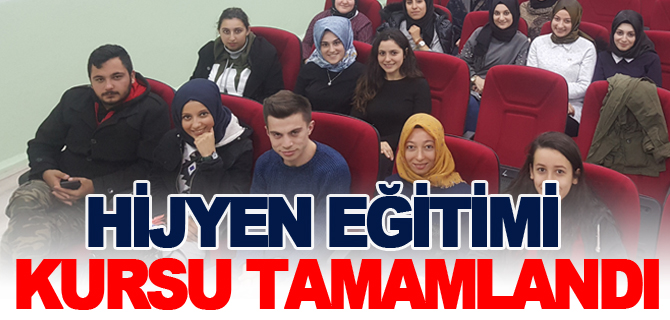 HİJYEN EĞİTİMİ KURSU TAMAMLANDI