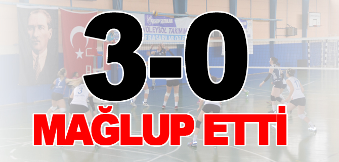 3-0 MAĞLUP ETTİ