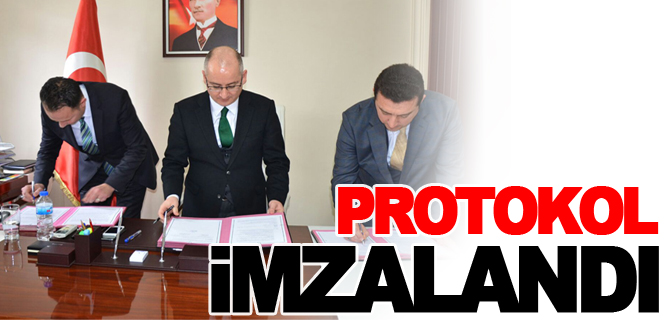 PROTOKOL İMZALANDI