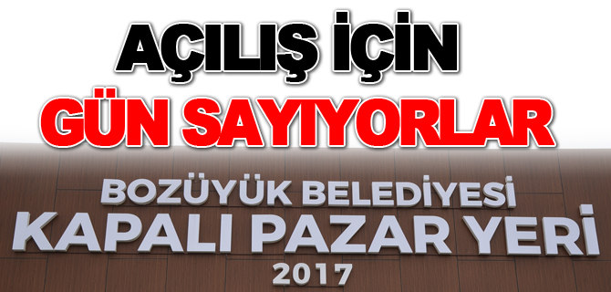 AÇILIŞ İÇİN GÜN SAYIYORLAR