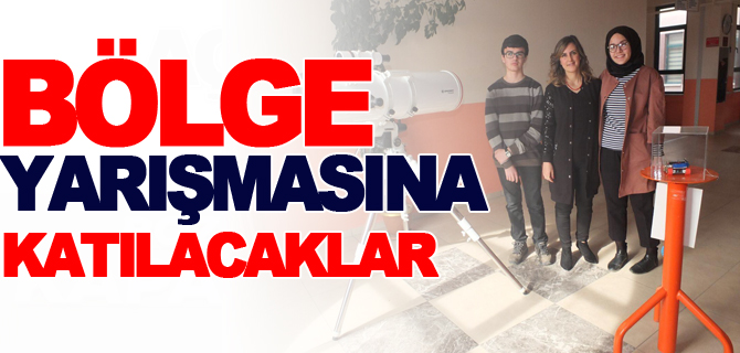 BÖLGE YARIŞMASINA KATILACAKLAR